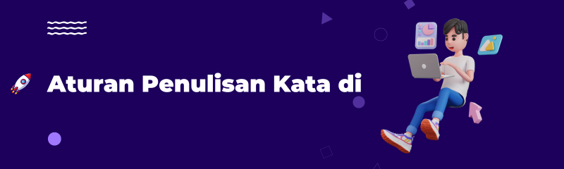 /tips-trik01/aturan-penulisan-kata-di.png